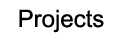 projects